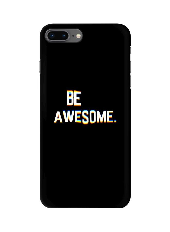 Stylizedd Snap Classic Series Be Awesome Printed Case Cover For Apple iPhone 7 Plus Black/White - Image 1
