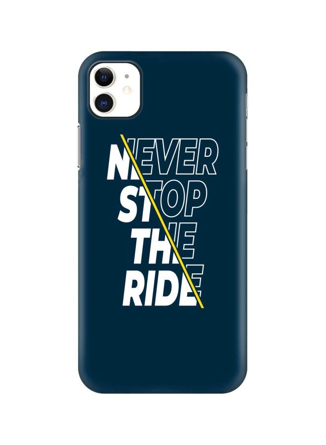 ستايلايزد غطاء حماية سناب كلاسيك سيريز بطبعة عبارة "Never Stop The Ride" لهاتف أبل آيفون 11 أزرق/أبيض/أصفر - Image 1