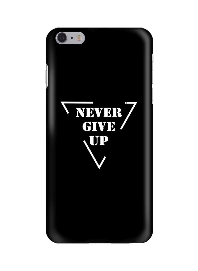 ستايلايزد غطاء حماية بطبعة عبارة "Never Give Up" من سلسلة سناب كلاسيك لهاتف أبل آيفون 6s بلس و6 بلس أسود/ أبيض - Image 1