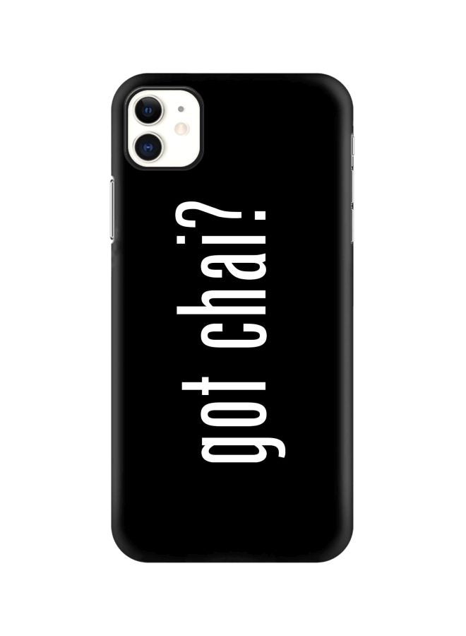 ستايلايزد غطاء حماية من سلسلة سناب كلاسيك بطبعة عبارة "Got Chai" لهاتف أبل آيفون 11 أسود/ أبيض - Image 1