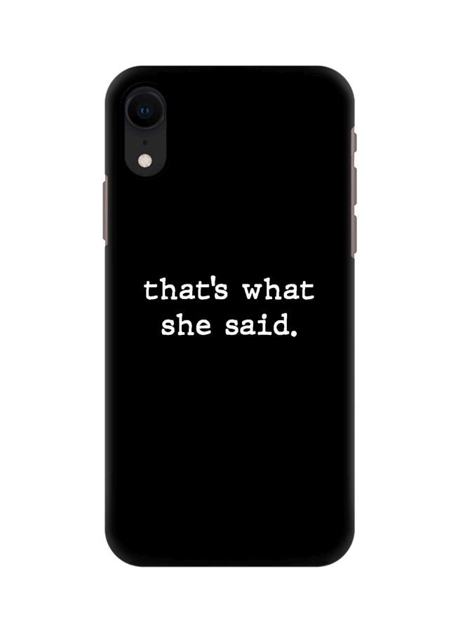 ستايلايزد غطاء حماية من سلسلة سناب كلاسيك بطبعة عبارة "That's What She Said" لهاتف أبل آيفون XR أسود/ أبيض - Image 1