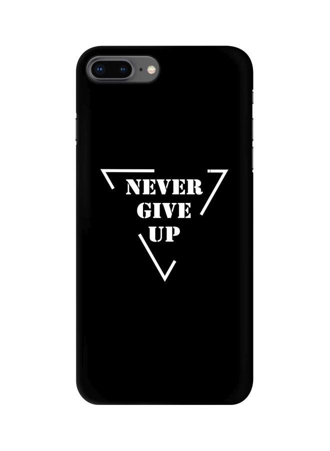 Stylizedd Never Give Up Printed Case Cover For Apple iPhone 8 Plus Black/White - Image 1