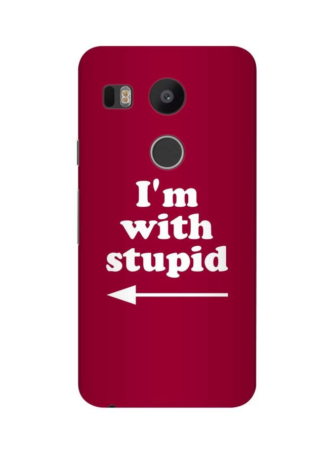 Snap Classic Series I'm With Stupid Printed Case Cover For Google Nexus 5X Red/White