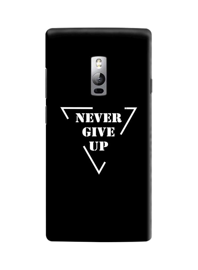 Stylizedd Snap Classic Series Never Give Up Printed Case Cover For OnePlus 2 Black/White - Image 1