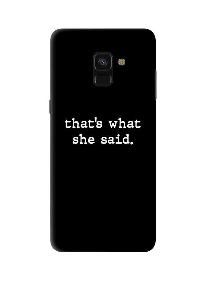 Stylizedd Snap Classic Series That’s What She Said Printed Case Cover For Samsung Galaxy A8+ (2018) Black/White - Image 1