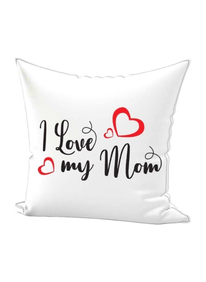 REGAL IN HOUSE I Love My Mom Printed Throw Pillow White/Black/Red 65x65cm  - Image 1