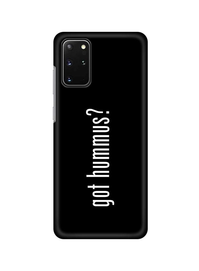 Stylizedd Snap Classic Series Got Hummus? Printed Case Cover For Samsung Galaxy S20+ Black/White - Image 1