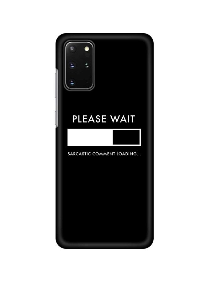Stylizedd Snap Classic Series Please Wait Printed Case Cover For Samsung Galaxy S20+ Black/White - Image 1