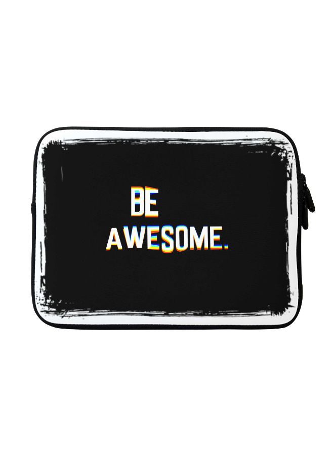 Stylizedd Be Awesome Printed Sleeve For Apple MacBook 15 inch Black/White