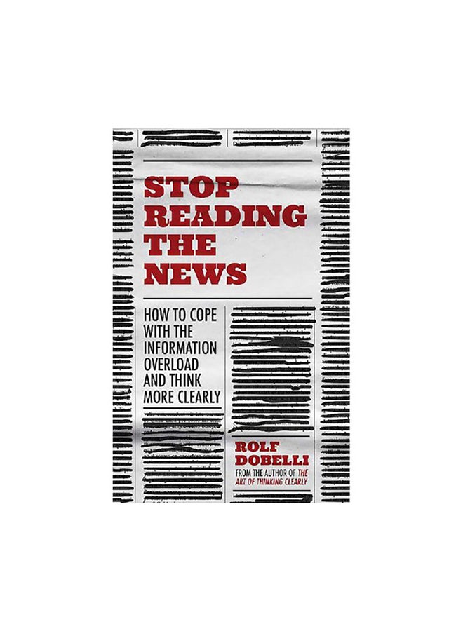 Stop Reading The News Paperback English by Rolf Dobelli - 38545 