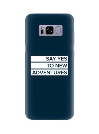 Snap Classic Series Say Yes To New Adventures Printed Case Cover For Samsung Galaxy S8 Blue/White - v1602575840/N40472432A_1