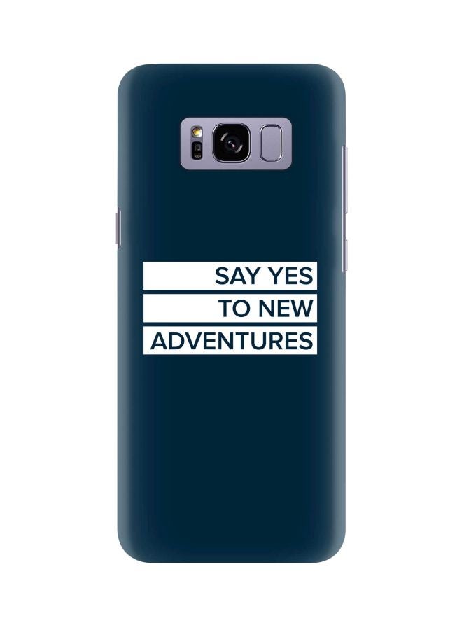 Snap Classic Series Say Yes To New Adventures Printed Case Cover For Samsung Galaxy S8 Blue/White