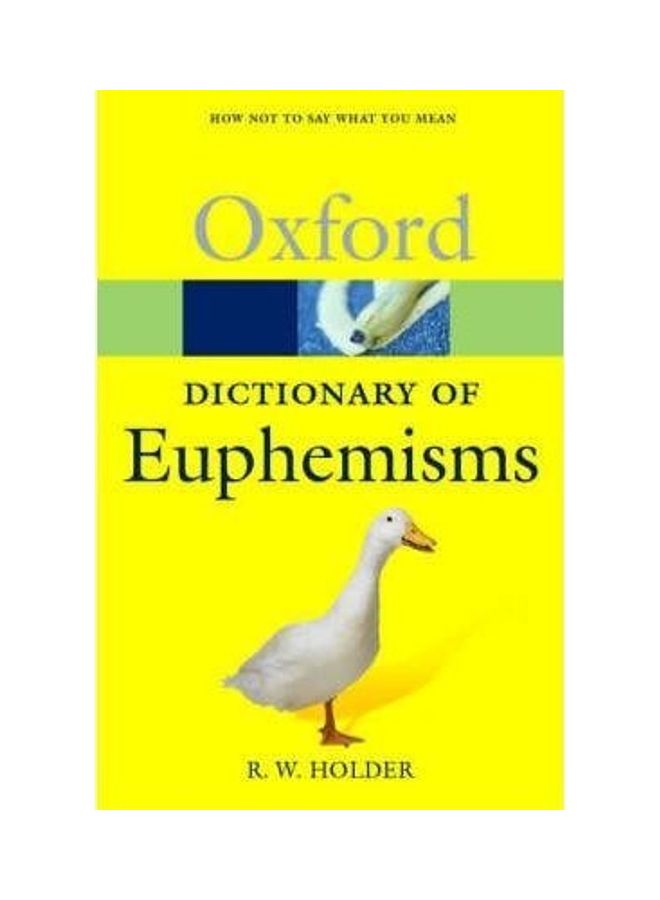 A Dictionary of Euphemisms : How Not to Say What You Mean Paperback English by R.W. Holder - 01032018 - Image 2