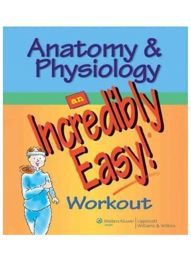 Anatomy and Physiology : An Incredibly Easy Workout Paperback English by Springhouse - 1/3/2018 - Image 3