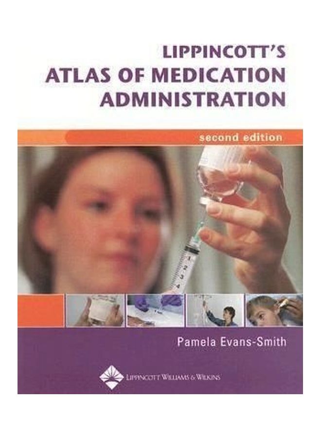 Lippincott's Photo Atlas of Medication Administration Paperback English by Pamela Evans-Smith - 01032018 - Image 1