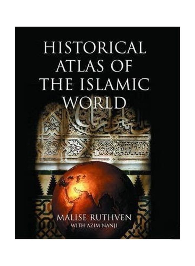 Historical Atlas Of The Islamic World Hardcover English by Malise Ruthven - 1032018 - Image 1