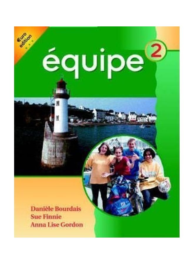 Equipe: Level 2: Students' Book 2 : Euro Edition Paperback by Daniele Bourdais - 01032018 - Image 1