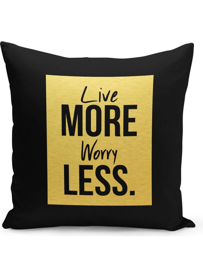 Live More Worry Less Quote Printed Decorative Pillow Black/Gold 40x40cm  - Image 1