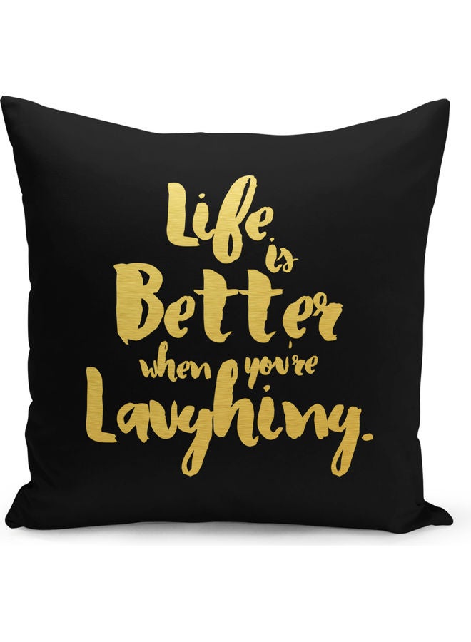 Life Is Better When You Are Laughing Printed Pillow Black/Yellow 40 x 40cm  - Image 1