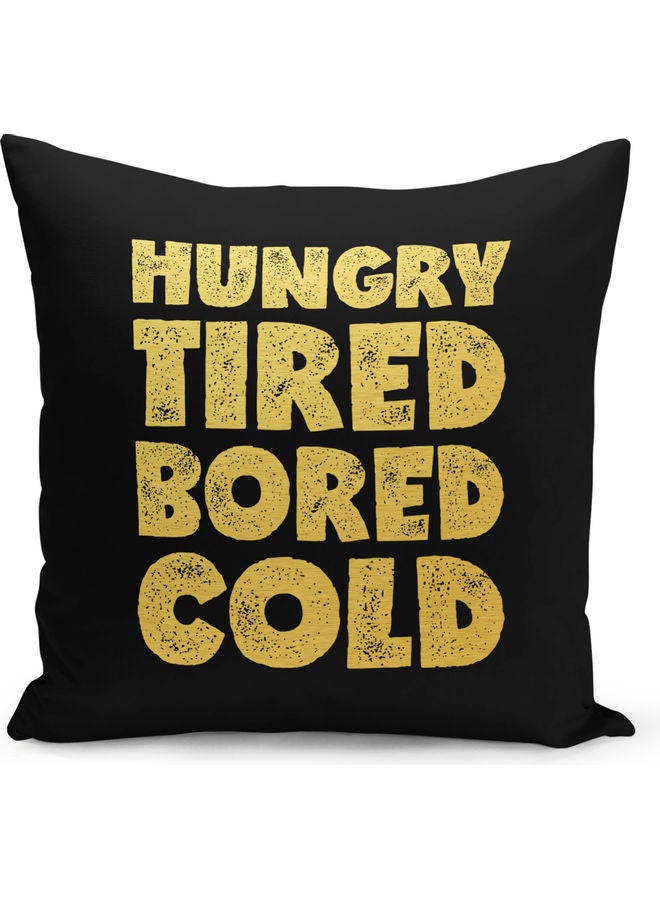 Hungry Tired Bored Cold Printed Pillow Black/Yellow 40 x 40cm  - Image 1