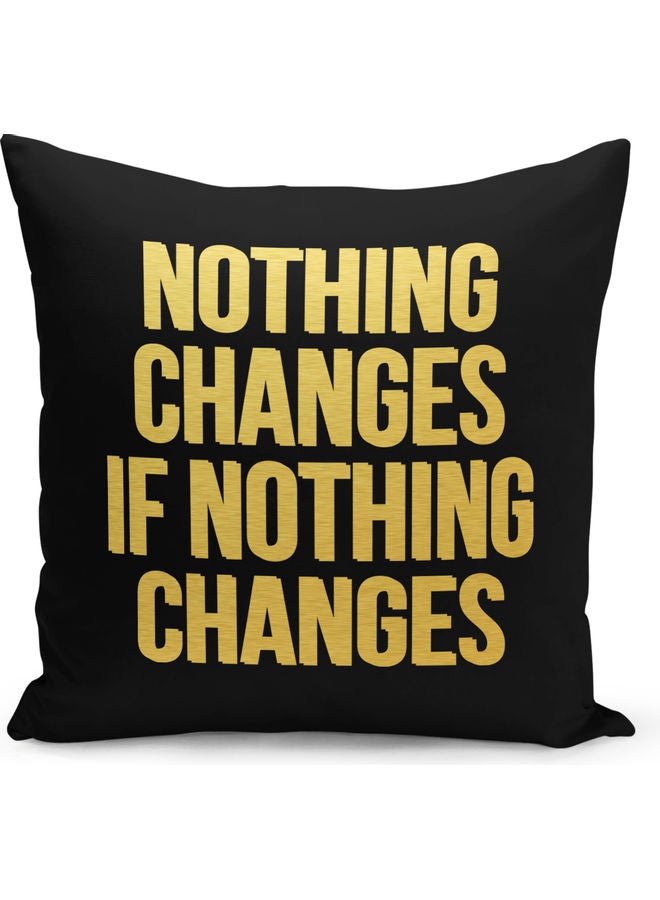 Nothing Changes If Nothing Changes Printed Pillow Black/Yellow 40 x 40cm - Image 1
