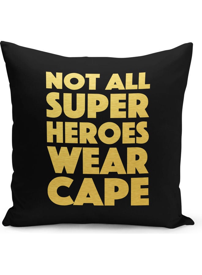 وسادة زينة مطبوع عليها عبارة "Not All Super Hero Wear Cape" أسود/ أصفر 40 x 40سم - Image 1