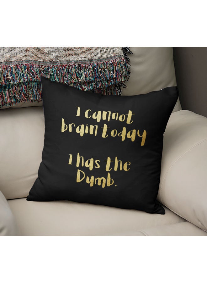 I Has The Dumb Quote Printed Decorative Throw Pillow Black/Yellow 40 x 40cm - Image 2