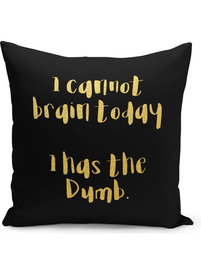 I Has The Dumb Quote Printed Decorative Throw Pillow Black/Yellow 40 x 40cm - Image 1
