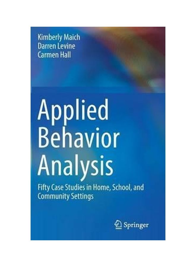 Applied Behavior Analysis: Fifty Case Studies in Home, School, and Community Settings Hardcover English by Kimberly Maich - 38542  - Image 2