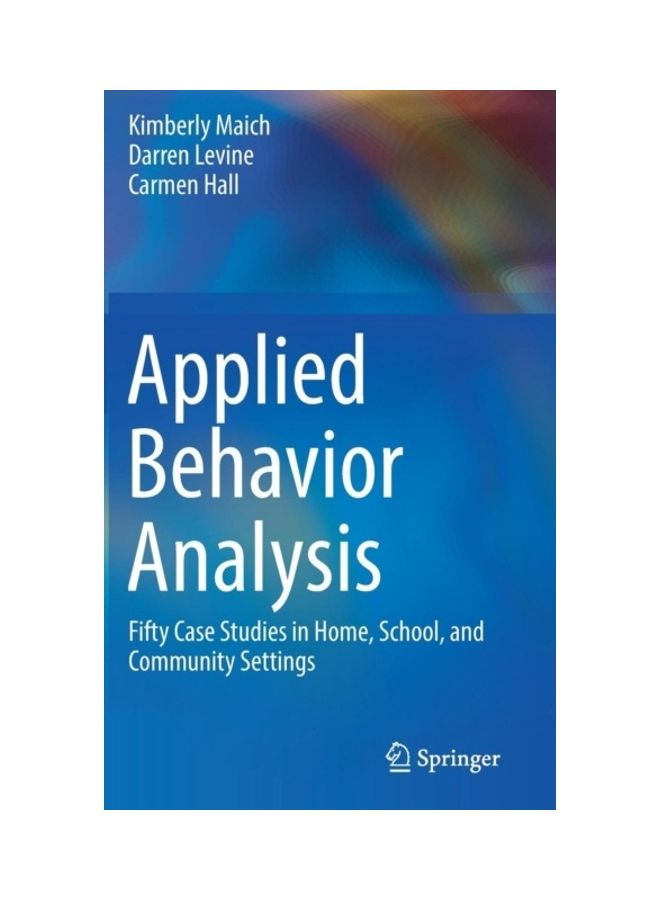Applied Behavior Analysis: Fifty Case Studies in Home, School, and Community Settings Hardcover English by Kimberly Maich - 38542  - Image 3