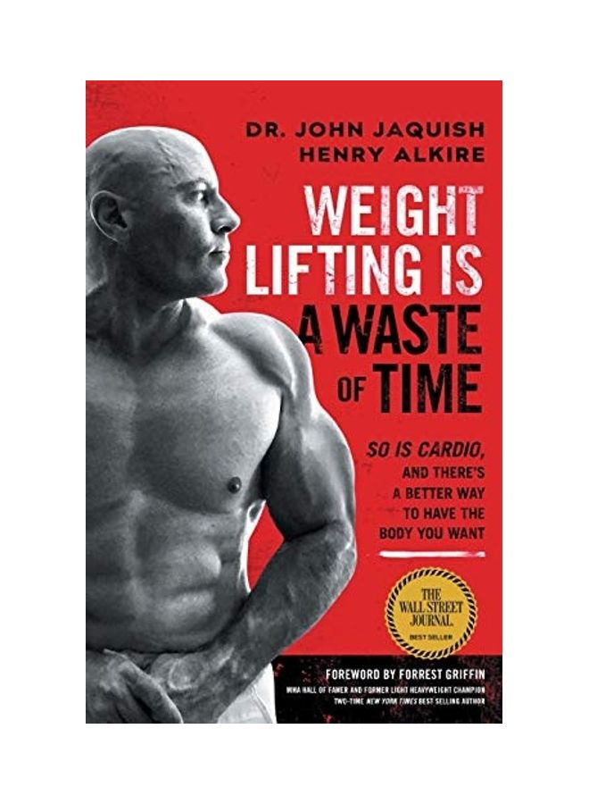 Weight Lifting Is a Waste of Time: So Is Cardio, and There's a Better Way to Have the Body You Want paperback english - 2020  - Image 1