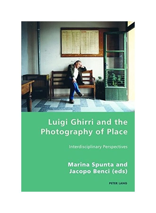 Luigi Ghirri And The Photography Of Place: Interdisciplinary Perspectives paperback english - 2017  - Image 1