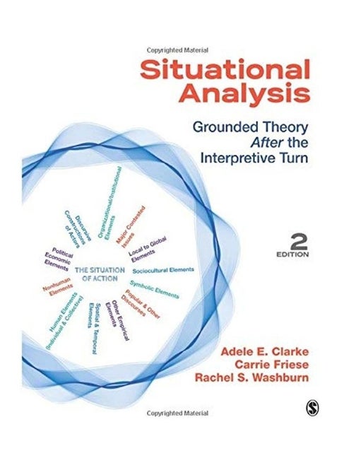 Situational Analysis: Grounded Theory After the Interpretive Turn Paperback English by Adele E. Clarke - 38542