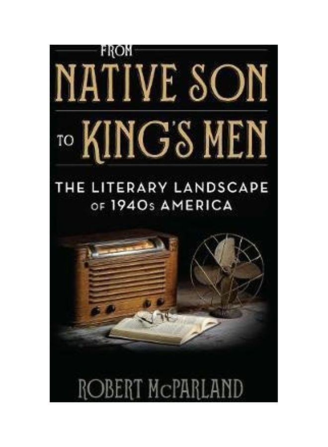 From Native Son to King's Men: The Literary Landscape of 1940s America hardcover english - 2017 - Image 2