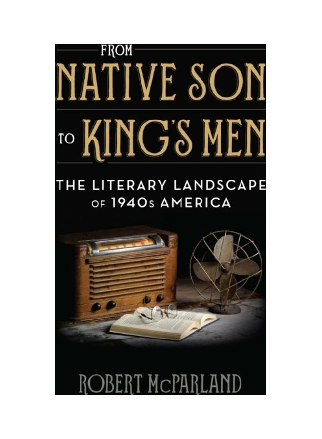 From Native Son to King's Men: The Literary Landscape of 1940s America hardcover english - 2017 - Image 3