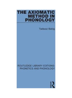 The Axiomatic Method In Phonology paperback english - 2020 