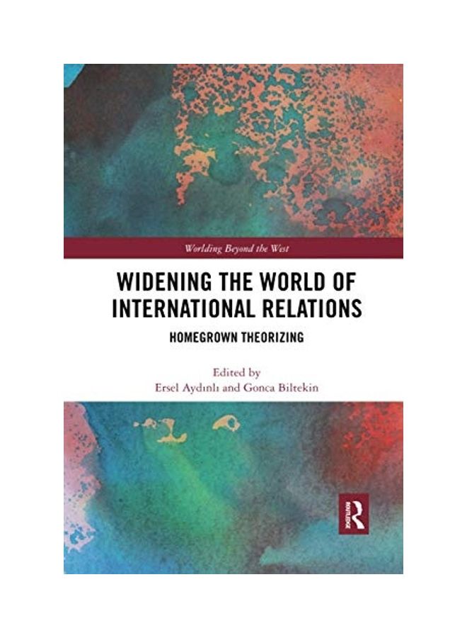 Widening the World of International Relations: Homegrown Theorizing Paperback English by Ersel Aydinli - 2020 - Image 1