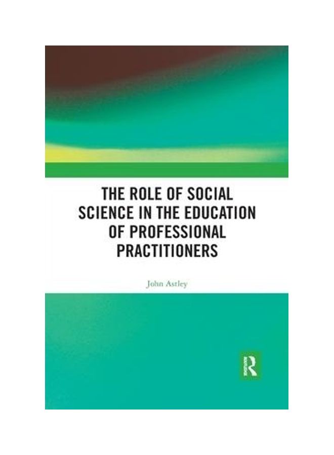 The Role of Social Science in the Education of Professional Practitioners paperback english - 2020  - Image 2
