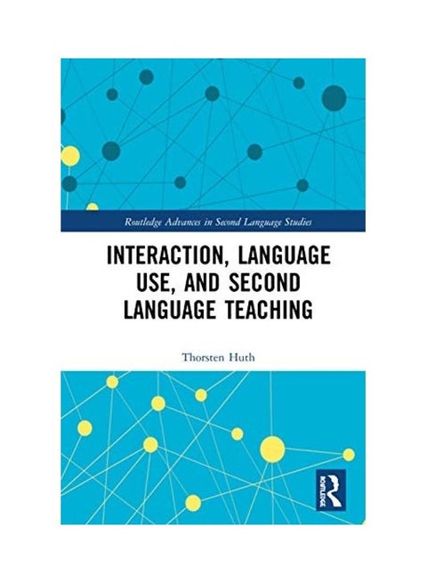 Interaction, Language Use And Second Language Teaching hardcover english