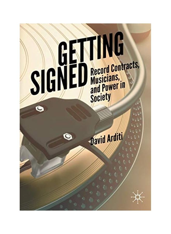 Getting Signed: Record Contracts, Musicians, and Power in Society Paperback English by Arditi, David - 38545 - Image 1