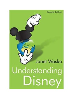 Understanding Disney: The Manufacture of Fantasy Paperback English by Wasko, Janet - 38545
