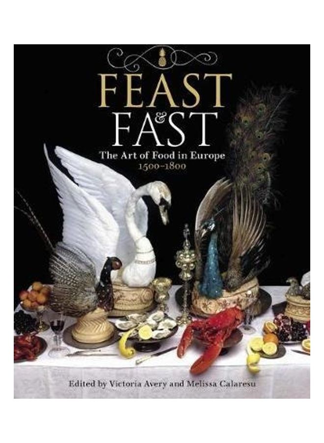 Feast & Fast: The Art of Food in Europe, 1500-1800 Paperback English by Avery, Victoria - 2020  - Image 2
