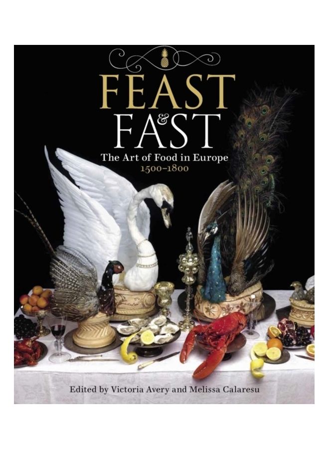 Feast & Fast: The Art of Food in Europe, 1500-1800 Paperback English by Avery, Victoria - 2020  - Image 3