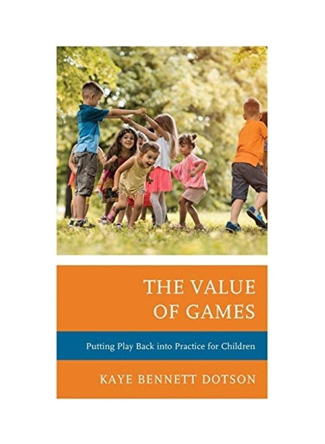 The Value Of Games Hardcover English by Kaye Bennett Dotson 