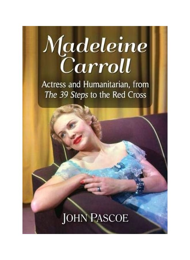 Madeleine Carroll: Actress And Humanitarian, From The 39 Steps To The Red Cross paperback english - 2020  - Image 1