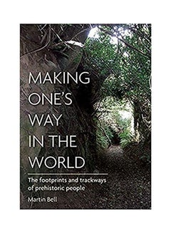 Making One'S Way In The World: The Footprints And Trackways Of Prehistoric People hardcover english - 2020  - Image 1