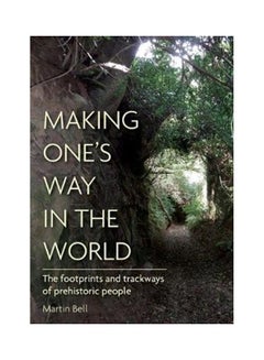 Making One'S Way In The World: The Footprints And Trackways Of Prehistoric People hardcover english - 2020  - Image 2