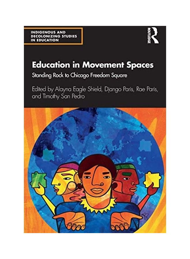 Education In Movement Spaces: Standing Rock To Chicago Freedom Square paperback english - 2020  - Image 1