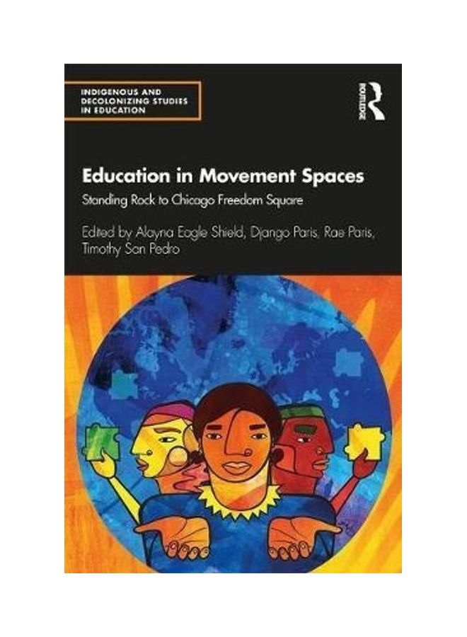 Education In Movement Spaces: Standing Rock To Chicago Freedom Square paperback english - 2020  - Image 2