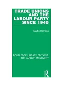 Trade Unions And The Labour Party Since 1945 paperback english - 2020  - Image 2